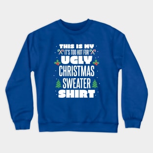 Funny Christmas Quote Ugly Christmas Sweater Crewneck Sweatshirt